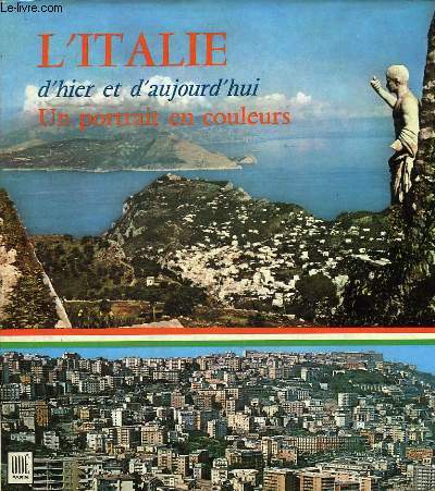 L'ITALIE D'HIER ET D'AUJOURD'HUI, UN PORTRAIT EN COULEUR