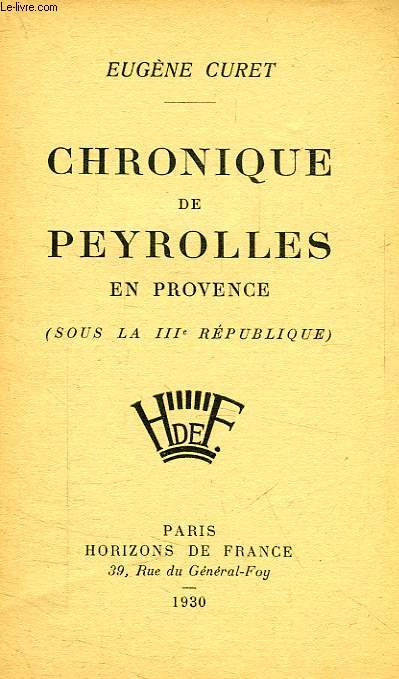 CHRONIQUE DE PEYROLLES EN PROVENCE (SOUS LA IIIe REPUBLIQUE)