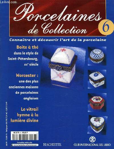 PORCELAINES DE COLLECTION, N 6, CONNAITRE ET DECOUVRIR L'ART DE LA PORCELAINE