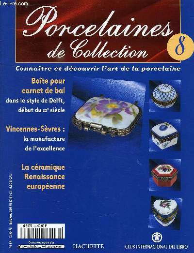 PORCELAINES DE COLLECTION, N 8, CONNAITRE ET DECOUVRIR L'ART DE LA PORCELAINE