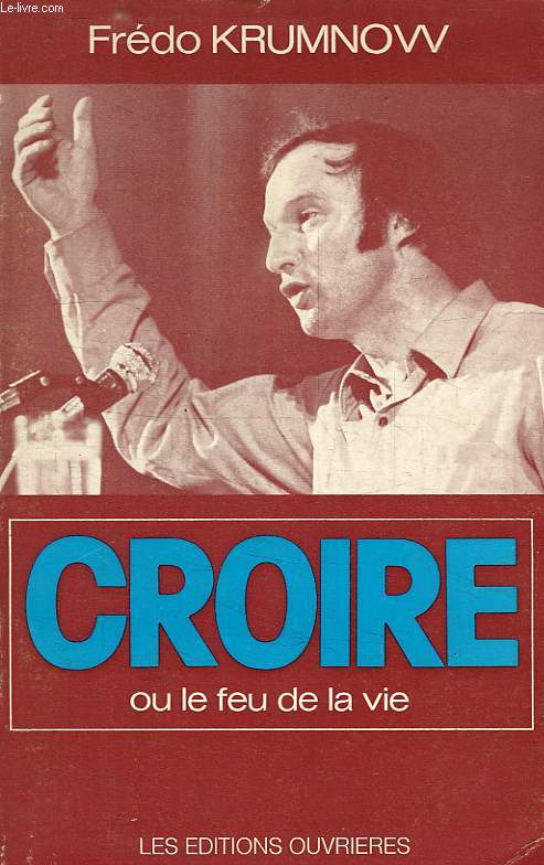 CROIRE, OU LE FEU DE LA VIE