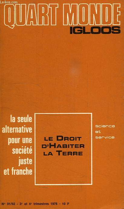 QUART MONDE, IGLOOS, N 91-92, 3e-4e TRIMESTRES 1976, LE DROIT D'HABITER LA TERRE