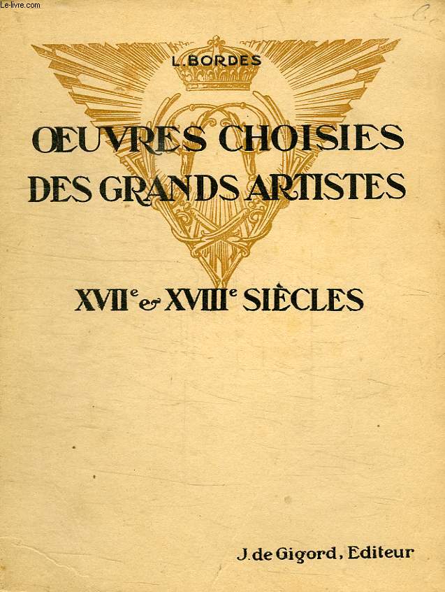 OEUVRES CHOISIES DES GRANDS ARTISTES, XVIIe-XVIIIe SIECLES, CLASSE DE 2de
