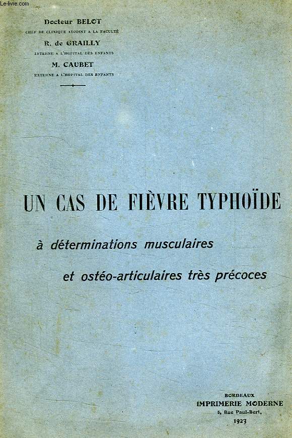 UN CAS DE FIEVRE TYPHOIDE A DETERMINATIONS MUSCULAIRES ET OSTEO-ARTICULAIRES TRES PRECOCES