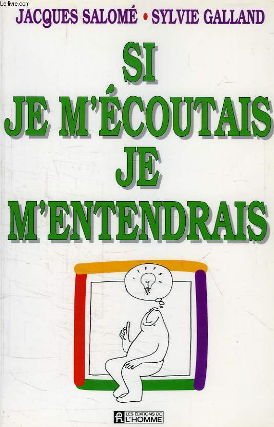 SI JE M'ECOUTAIS JE M'ENTENDRAIS