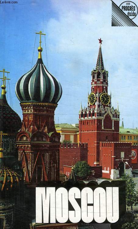 MOSCOU, GUIDE ABREGE