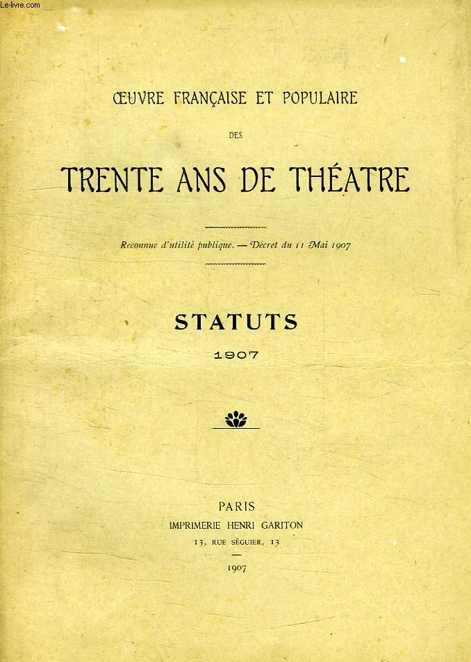 OEUVRE FRANCAISE ET POPULAIRE DES TRENTE ANS DE THEATRE, STATUTS