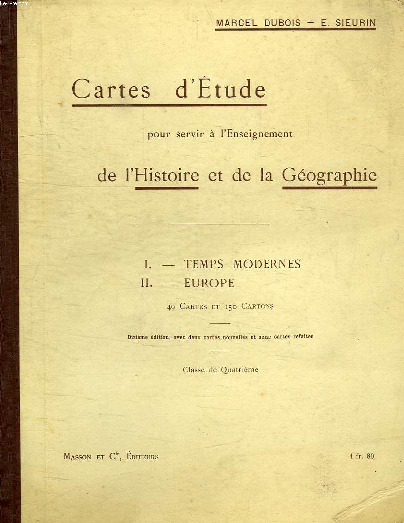 CARTES D'ETUDE POUR SERVIR A L'ENSEIGNEMENT DE L'HISTOIRE ET DE LA GEOGRAPHIE, I. TEMPS MODERNES, II. EUROPE