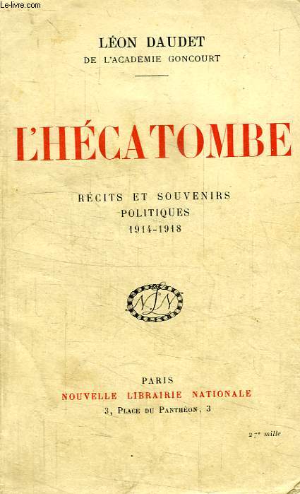 L'HECATOMBE, RECITS ET SOUVENIRS POLITIQUES, 1914-1918