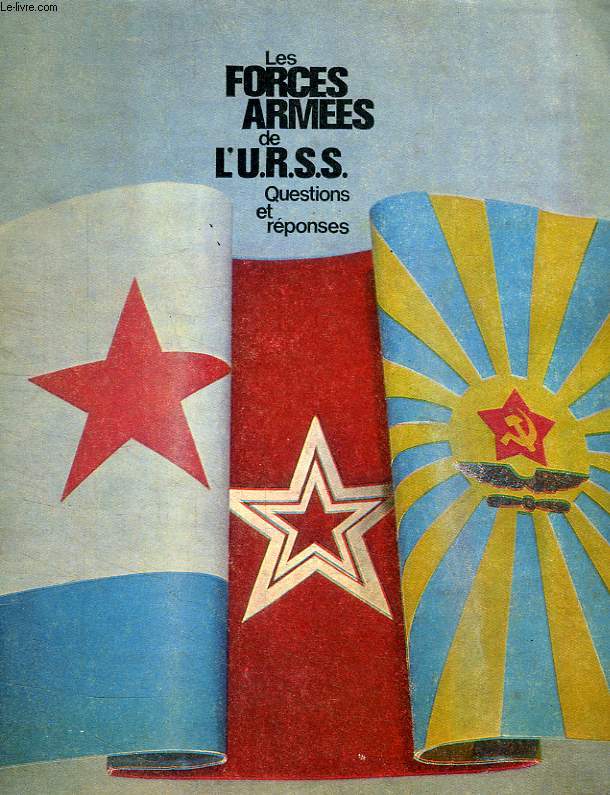 LES FORCES ARMEES DE L'URSS, QUESTIONS ET REPONSES