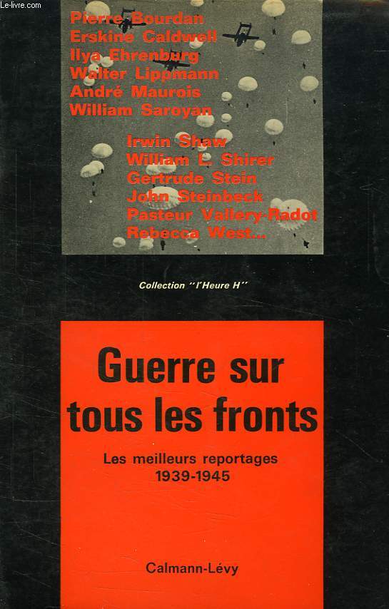 GUERRE SUR TOUS LES FRONTS, LES MEILLEURS REPORTAGES 1939-1945