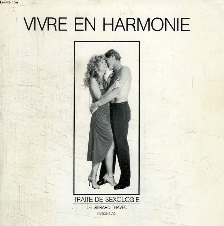 VIVRE EN HARMONIE, TRAITE DE SEXOLOGIE