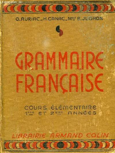 GRAMMAIRE FRANCAISE, COURS ELEMENTAIRE 1re ET 2e ANNEES