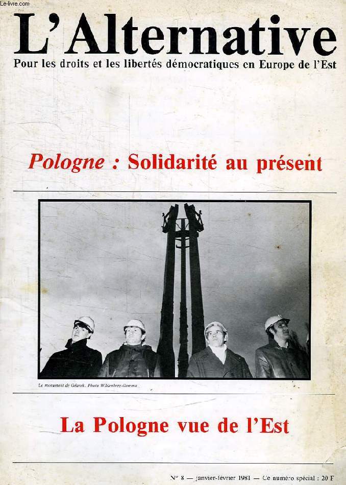 L'ALTERNATIVE, POUR LES DROITS ET LES LIBERTES DEMOCRATIQUES EN EUROPE DE L'EST, N 8, JAN.-FEV. 1981
