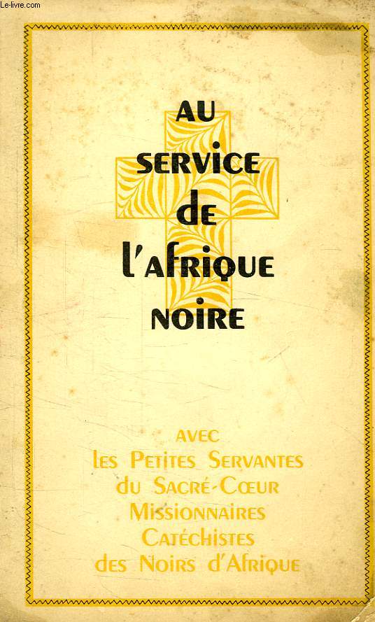 AU SERVICE DE L'AFRIQUE NOIRE