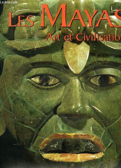 LES MAYAS, ART ET CIVILISATION