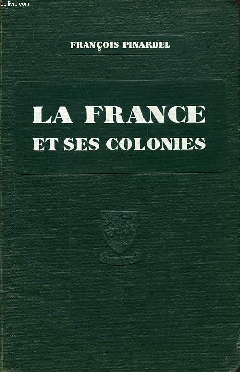 LA FRANCE ET SES COLONIES, CLASSE DE 4e