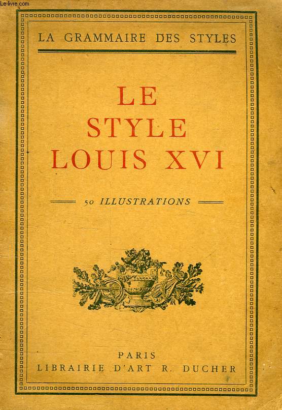 LE STYLE LOUIS XVI