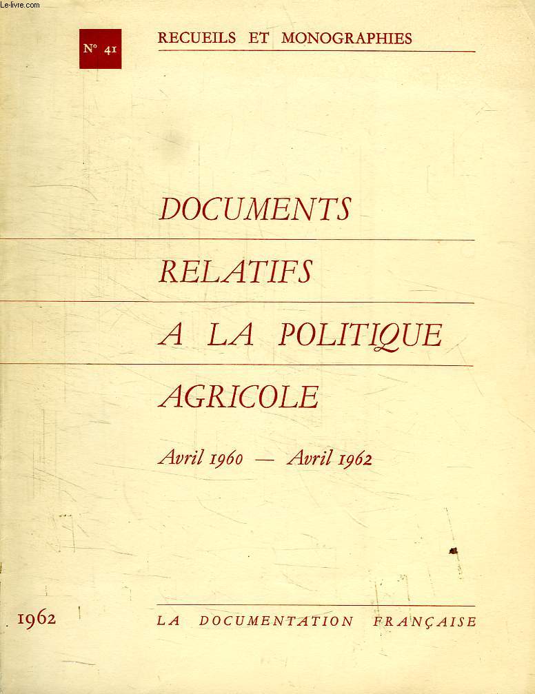 DOCUMENTS RELATIFS A LA POLITIQUE AGRICOLE, AVRIL 1960 - AVRIL 1962