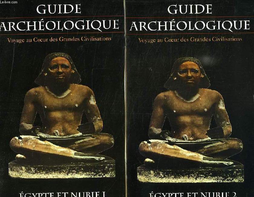 GUIDE ARCHEOLOGIQUE, VOYAGE AU COEUR DES GRANDES CIVILISATIONS, EGYPTE ET NUBIE, 2 FASCICULES