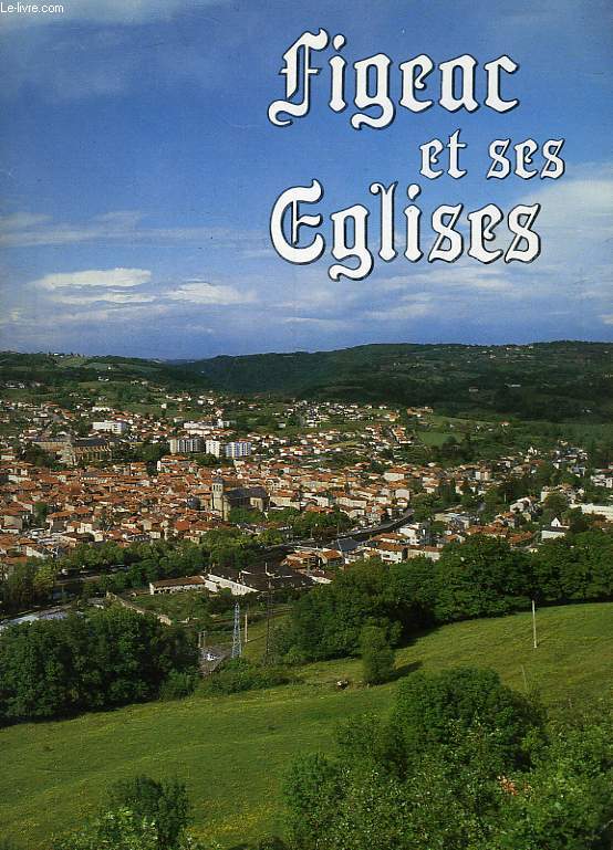 FIGEAC ET SES EGLISES