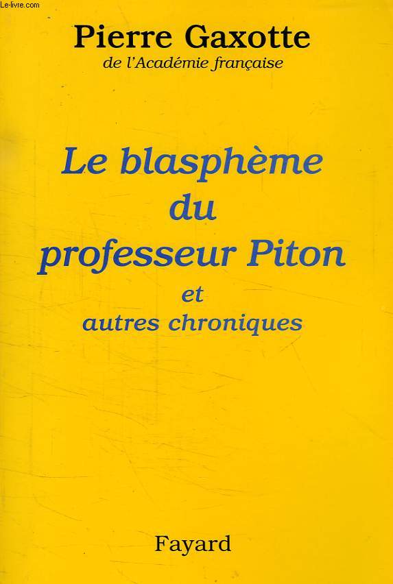 LE BLASPHEME DU PROFESSEUR PITON, ET AUTRES CHRONIQUES
