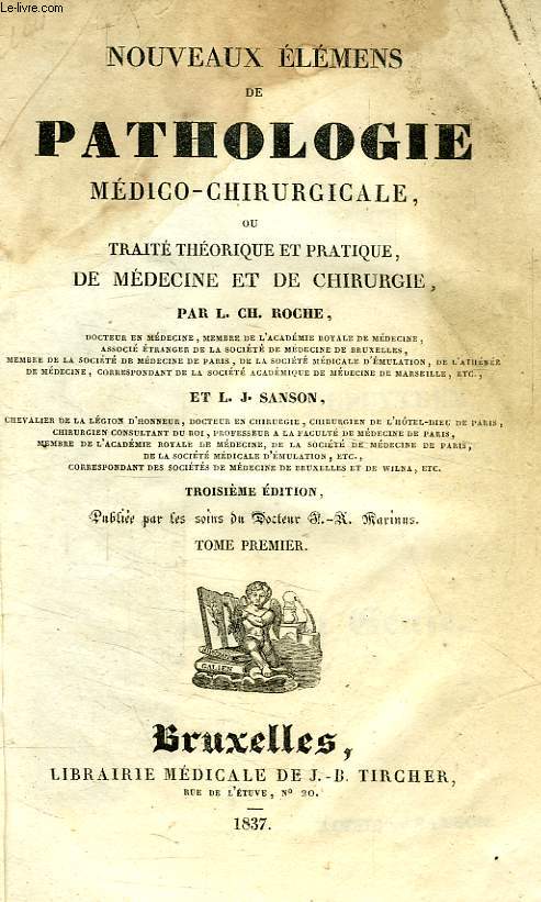 NOUVEAUX ELEMENS DE PATHOLOGIE MEDICO-CHIRURGICALE, OU TRAITE THEORIQUE ET PRATIQUE DE MEDECINE ET DE CHIRURGIE, TOME I