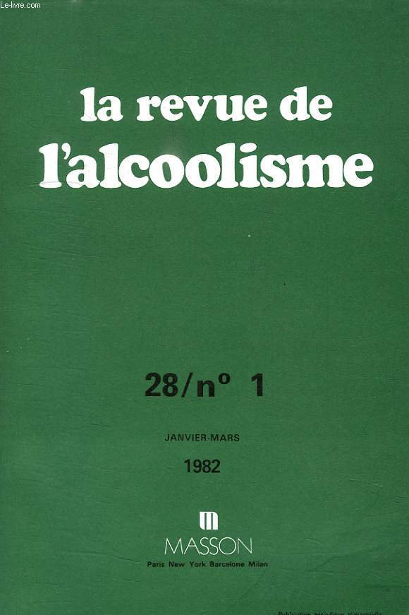 LA REVUE DE L'ALCOOLISME, 28 / N 1, JAN.-MARS 1982