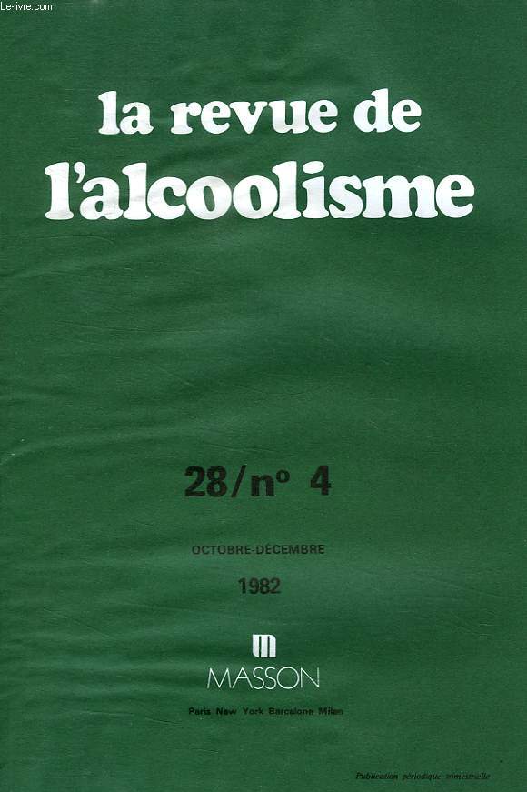 LA REVUE DE L'ALCOOLISME, 28 / N 4, OCT.-DEC. 1982