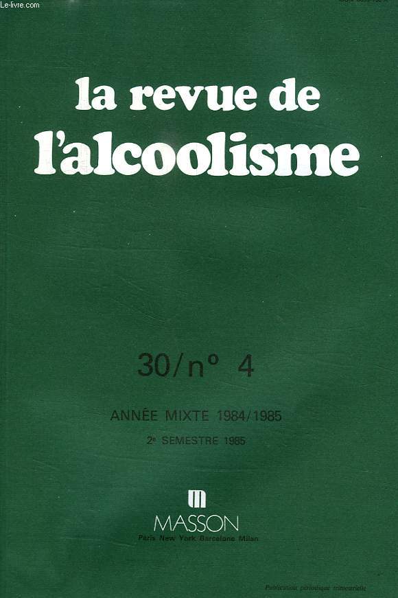 LA REVUE DE L'ALCOOLISME, 30 / N 4, 1984-1985