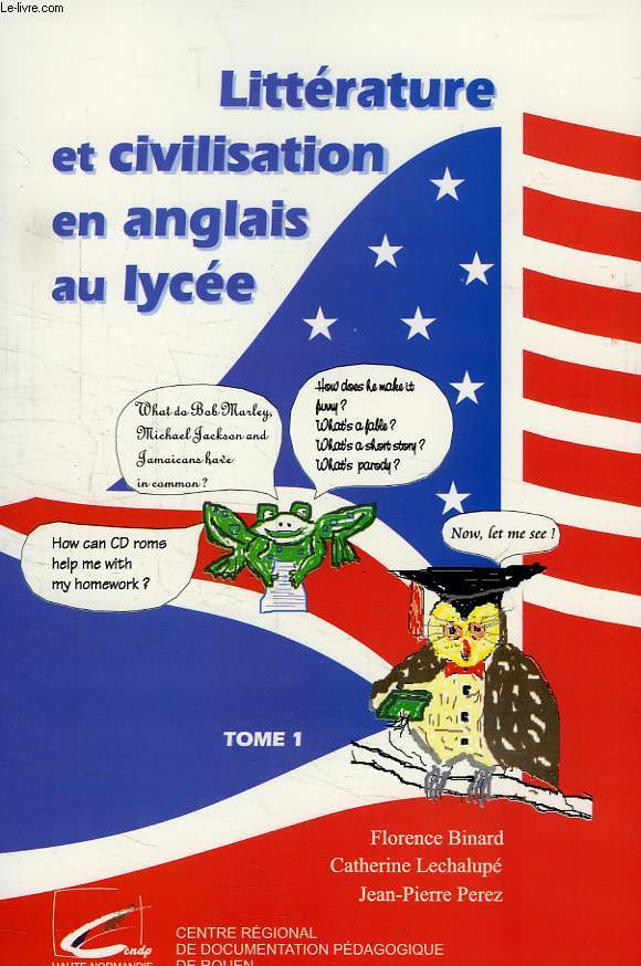 LITTERATURE ET CIVILISATION EN ANGLAIS AU LYCEE, TOME 1