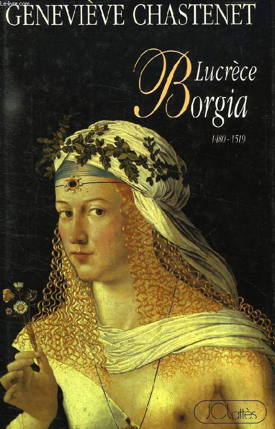 LUCRECE BORGIA, 1480-1519