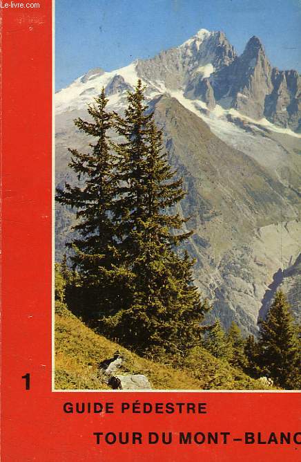 GUIDE PEDESTRE 1, TOUR DU MONT-BLANC