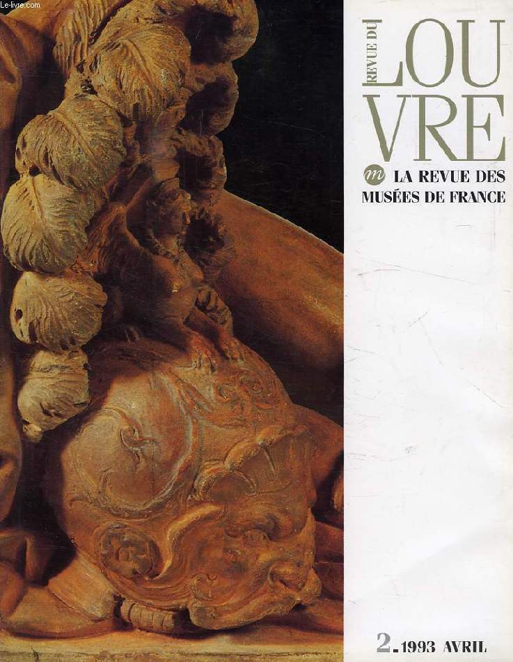 REVUE DU LOUVRE, LA REVUE DES MUSEES DE FRANCE, N 2, AVRIL 1993