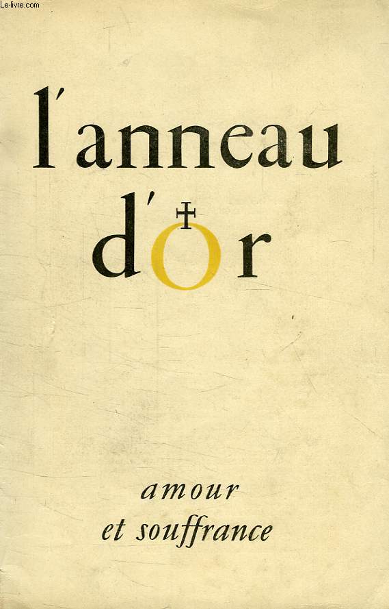 L'ANNEAU D'OR, MAI-AOUT 1947, AMOUR ET SOUFFRANCE