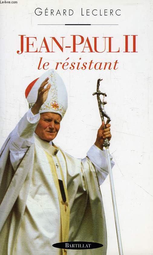 JEAN-PAUL II, LE RESISTANT