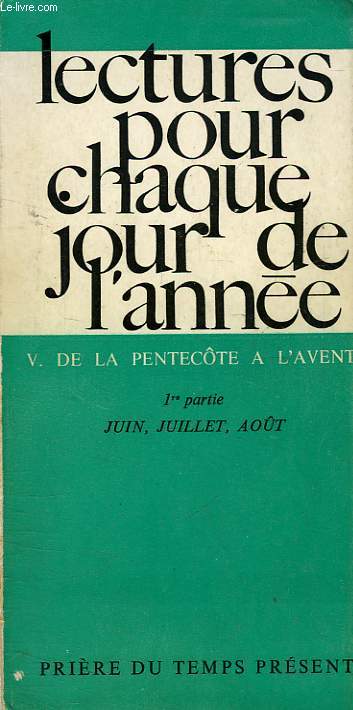 LECTURES POUR CHAQUE JOUR DE L'ANNEE, V. DE LA PENTECOTE A L'AVENT