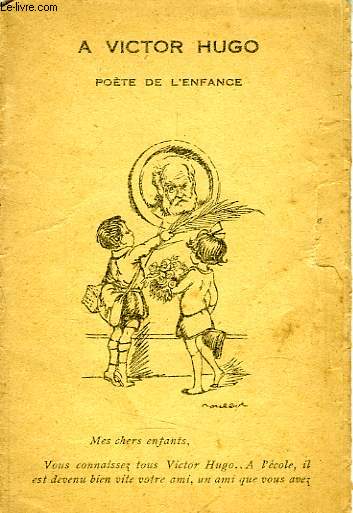 A VICTOR HUGO, POETE DE L'ENFANCE