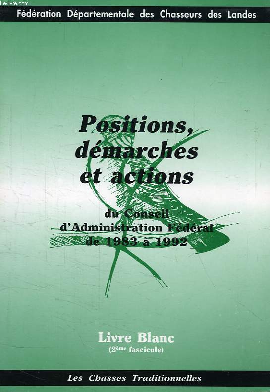 POSITIONS, DEMARCHES ET ACTIONS DU CONSEIL D'ADMINISTRATION FEDERAL, DE 1983 A 1992, LIVRE BLANC (2r FASCICULE)
