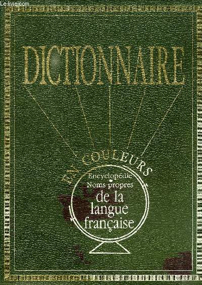 DICTIONNAIRE EN COULEURS, LANGUE, ENCYCLOPEDIE, NOMS PROPRES, DE LA LANGUE FRANCAISE