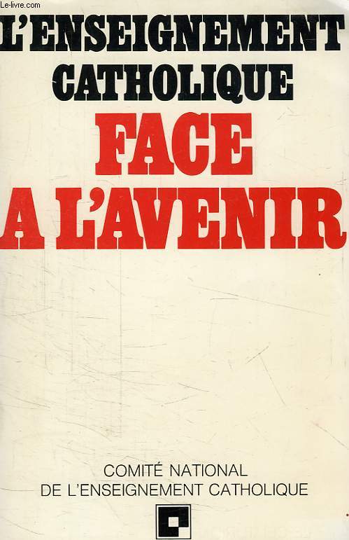 L'ENSEIGNEMENT CATHOLIQUE FACE A L'AVENIR