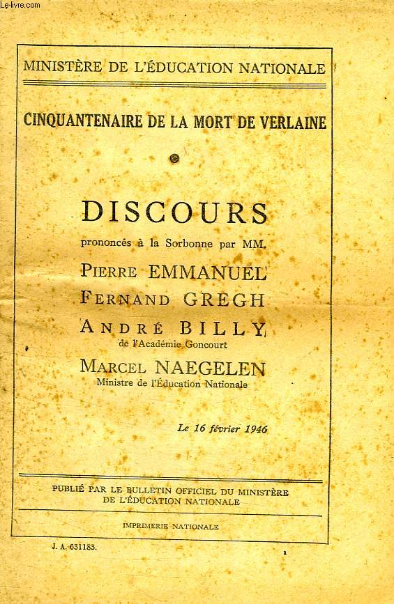 DISCOURS PRONONCES A LA SORBONNE PAR MM. PIERRE EMMANUEL, FERNAND GREGH, ANDRE BILLY, MARCEL NAEGELEN, LE 16 FEC. 1946