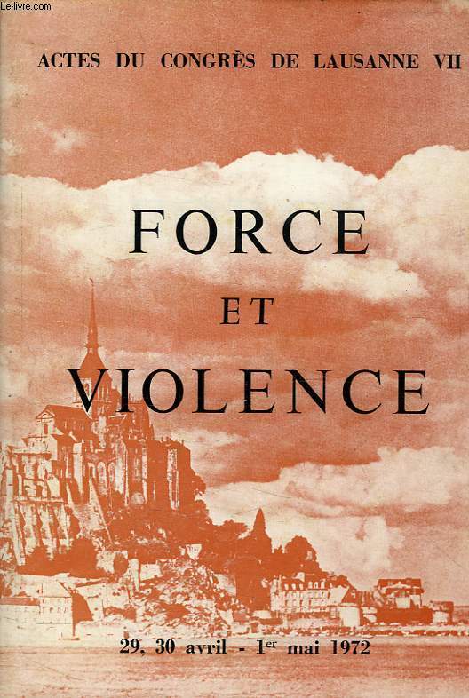 ACTES DU CONGRES DE LAUSANNE VII, FORCE ET VIOLENCE