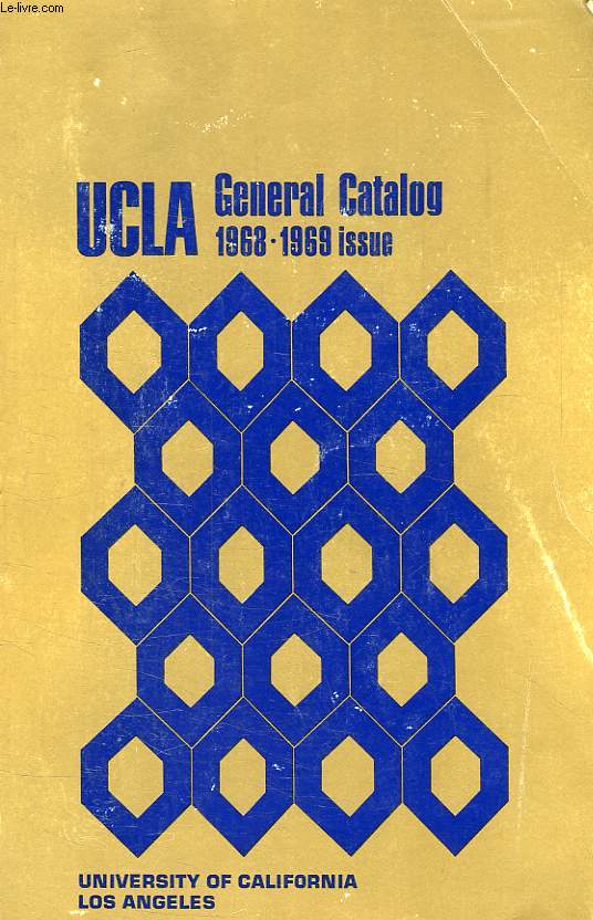 UCLA GENERAL CATALOG, 1968-1969 ISSUE