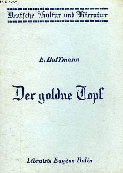 DER GOLDNE TOPF, EINE MARCHEN AUS DER NEUEN ZEIT