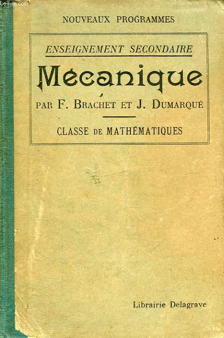 MECANIQUE, A L'USAGE DE L'ENSEIGNEMENT SECONDAIRE (CLASSE DE MATHEMATIQUES)