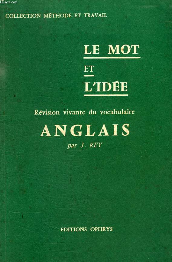 LE MOT ET L'IDEE, REVISION VIVANTE DE VOCABULAIRE