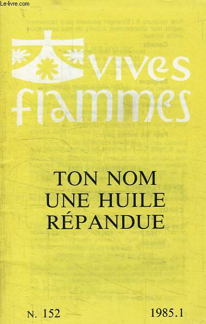 VIVES FLAMMES, N 152, 1985.1, TON NOM UNE HUILE REPANDUE