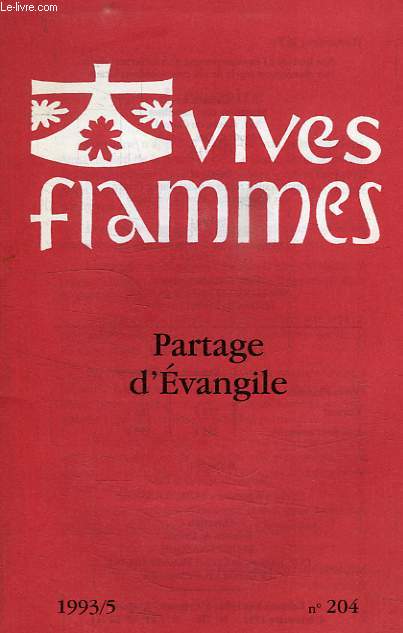 VIVES FLAMMES, N 204, 1993.5, PARTAGE D'EVANGILE