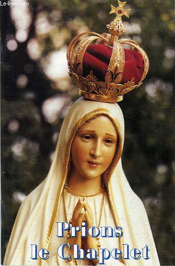 PRIONS LE CHAPELET EN L'HONNEUR DE LA VIERGE MARIE